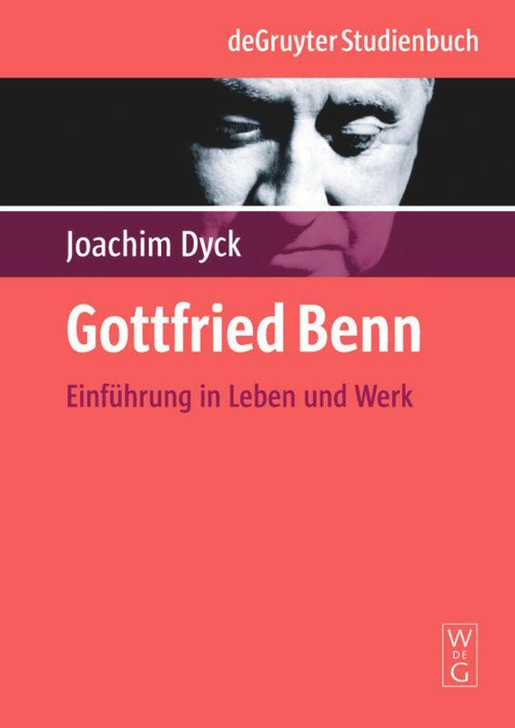 Cover: 9783110196399 | Gottfried Benn | Einführung in Leben und Werk | Joachim Dyck | Buch