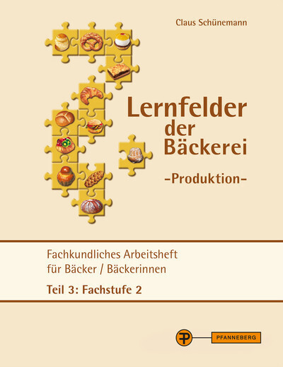 Cover: 9783805707473 | Lernfelder der Bäckerei - Produktion Arbeitsheft Teil 3 Fachstufe 2