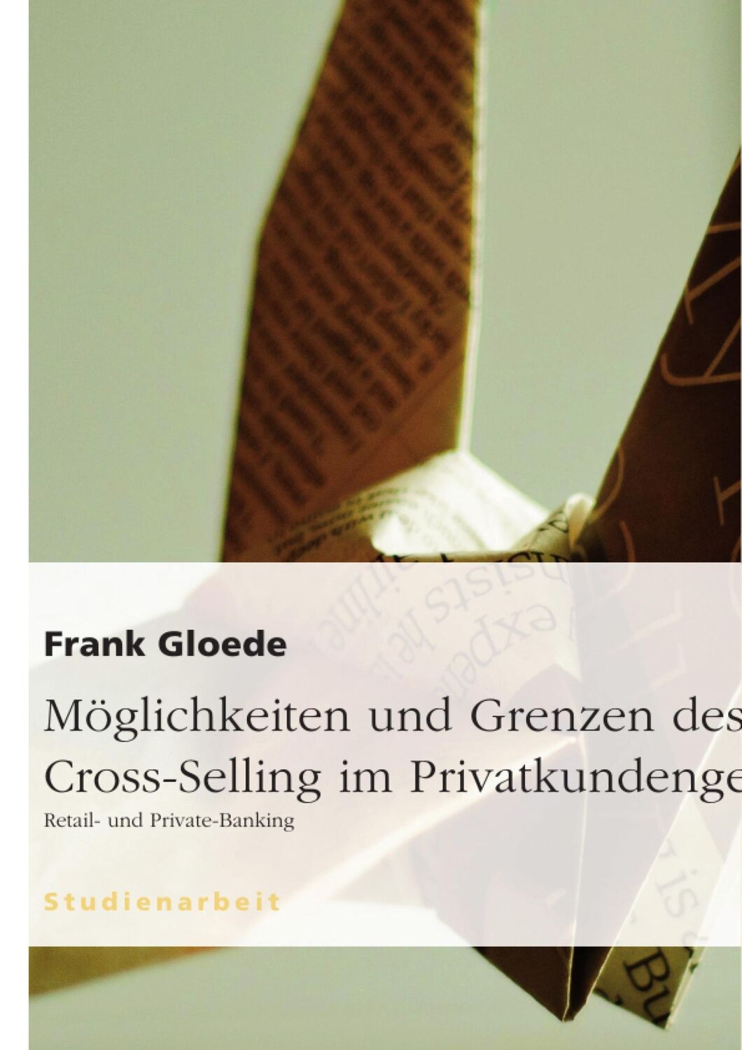 Cover: 9783640099207 | Möglichkeiten und Grenzen des Cross-Selling im Privatkundengeschäft