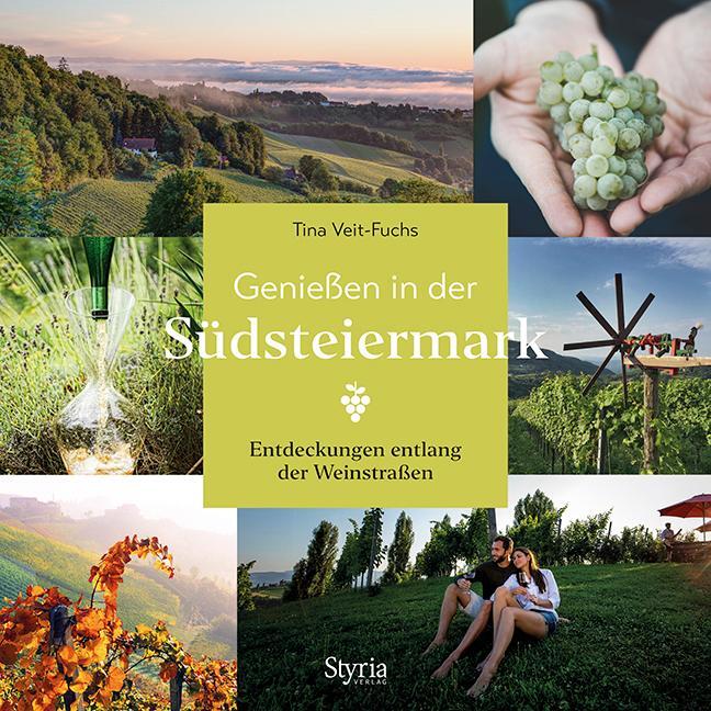 Cover: 9783222136252 | Genießen in der Südsteiermark | Entdeckungen entlang der Weinstraßen
