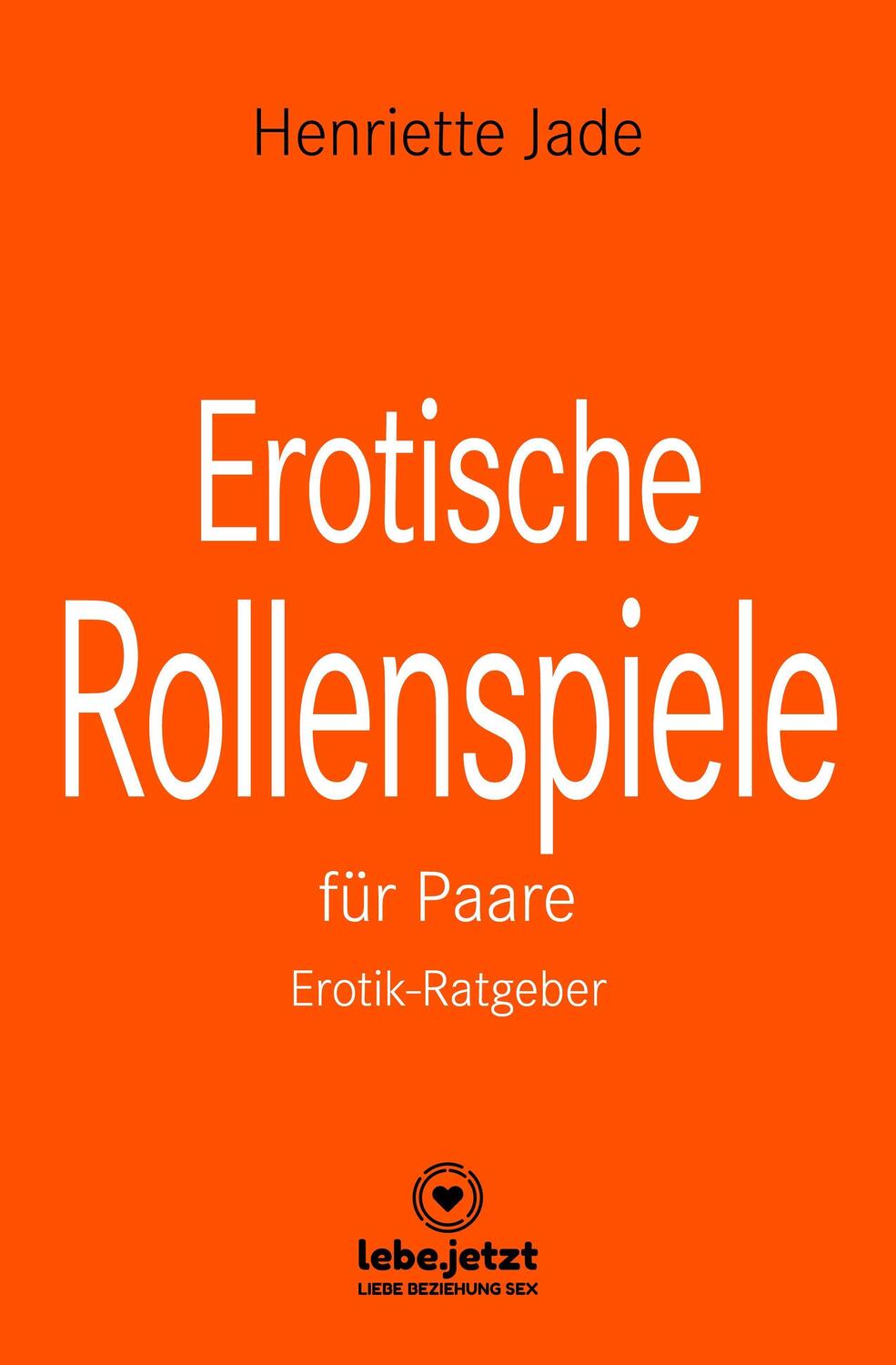Cover: 9783862777884 | Erotische Rollenspiele für Paare Erotischer Ratgeber | Henriette Jade