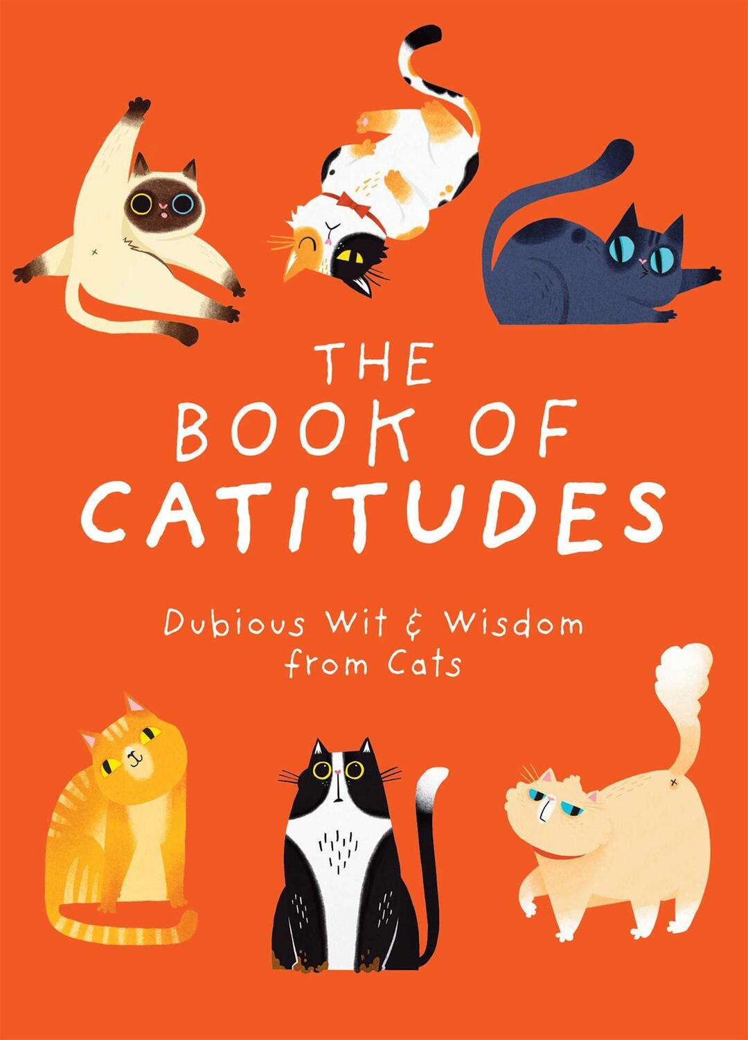 Cover: 9781646433469 | The Book of Catitudes | Dubious Wit and Wisdom from Cats | Press