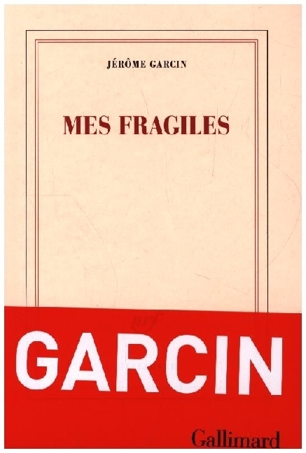 Cover: 9782073005618 | Mes Fragiles | Jerome Garcin | Taschenbuch | Französisch | Gallimard