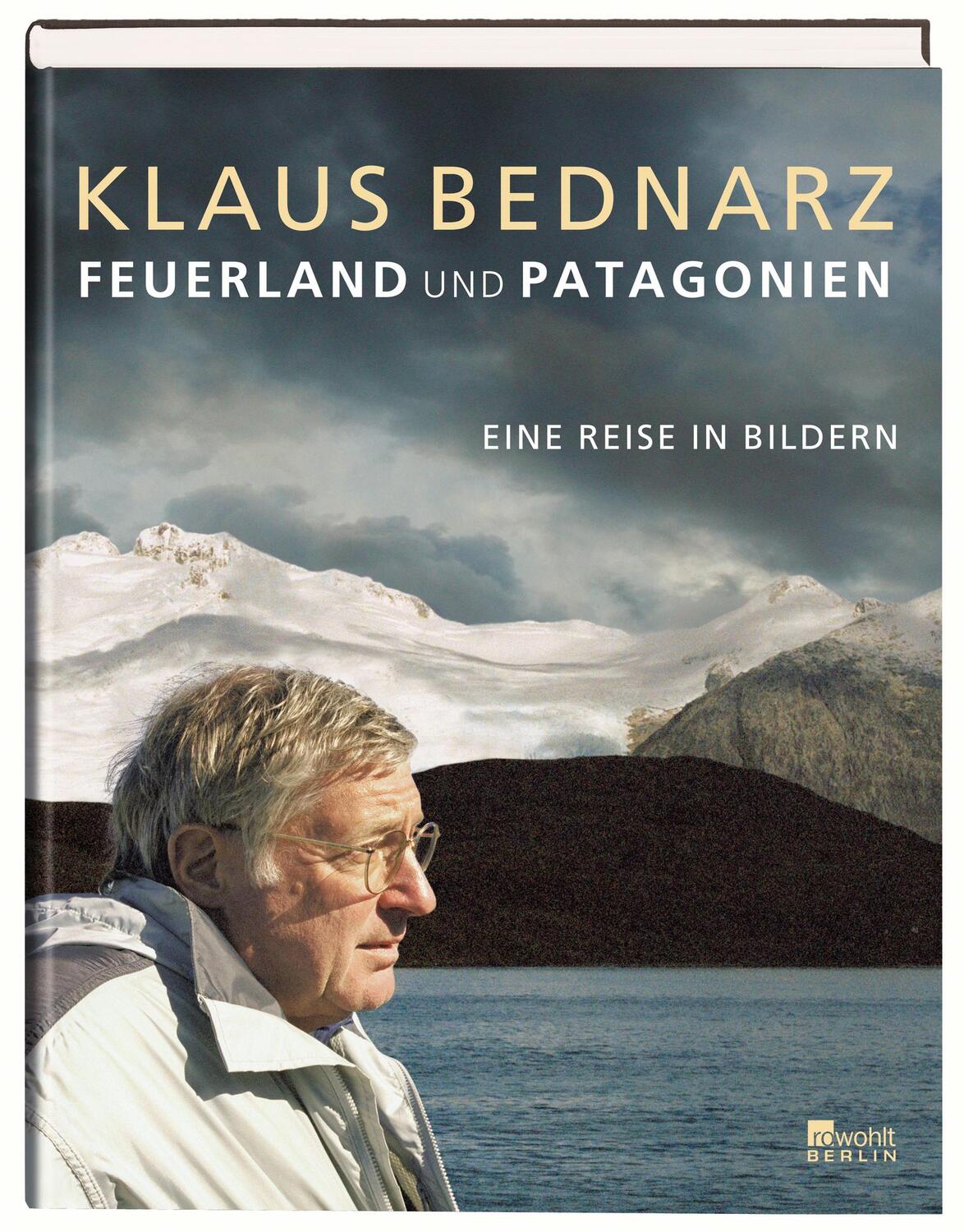 Cover: 9783871345364 | Feuerland und Patagonien | Eine Reise in Bildern | Klaus Bednarz