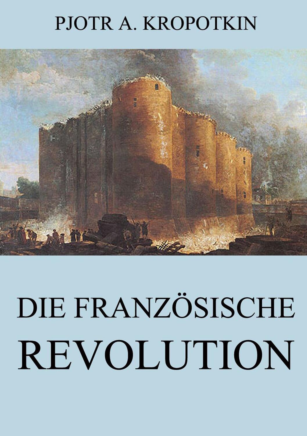 Cover: 9783849684044 | Die französische Revolution | Pjotr A. Kropotkin | Taschenbuch | 2016