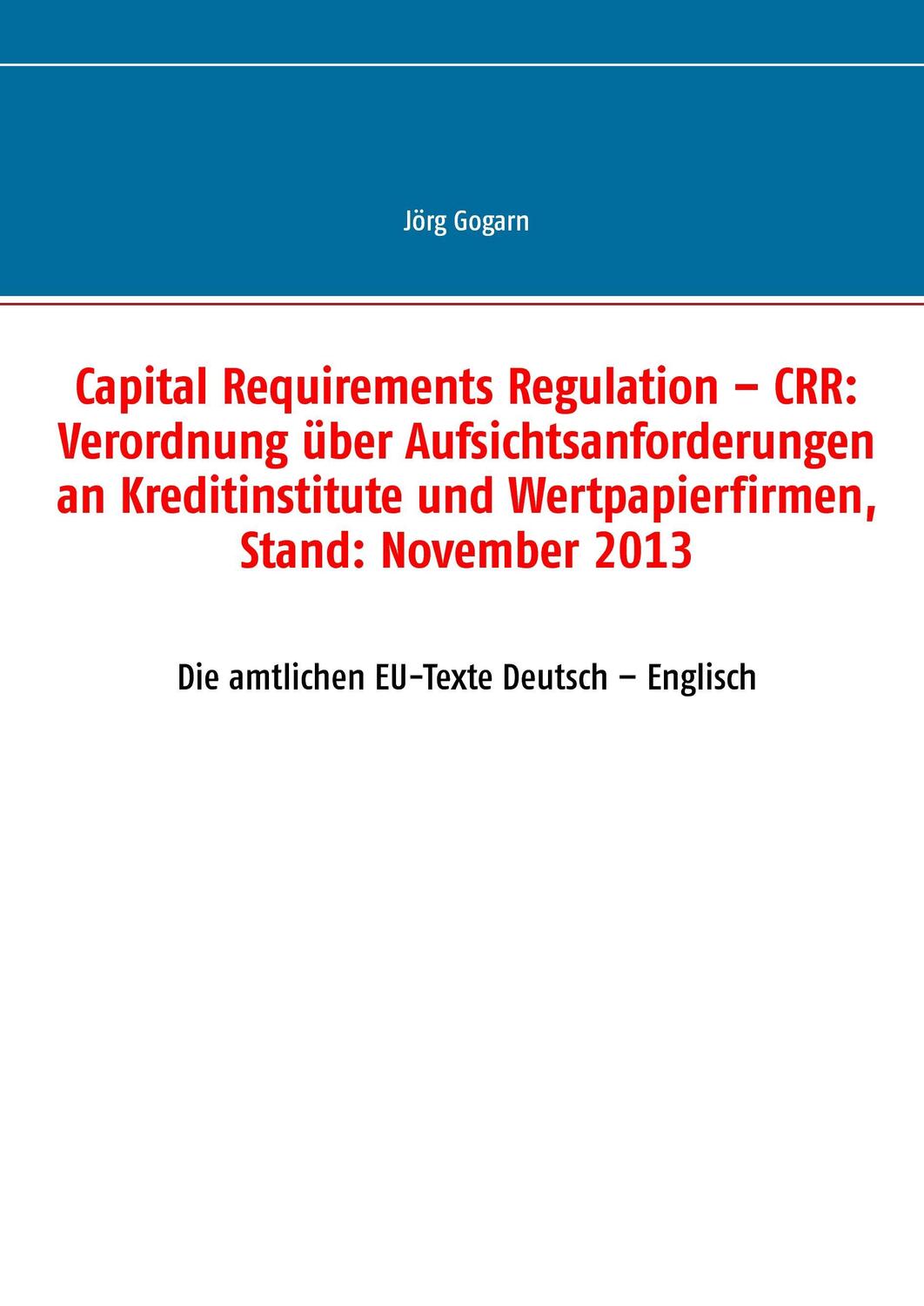 Cover: 9783738627114 | Capital Requirements Regulation - CRR: Verordnung über...