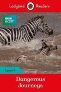 Cover: 9780241298916 | Ladybird Readers Level 4 - BBC Earth - Dangerous Journeys (ELT...