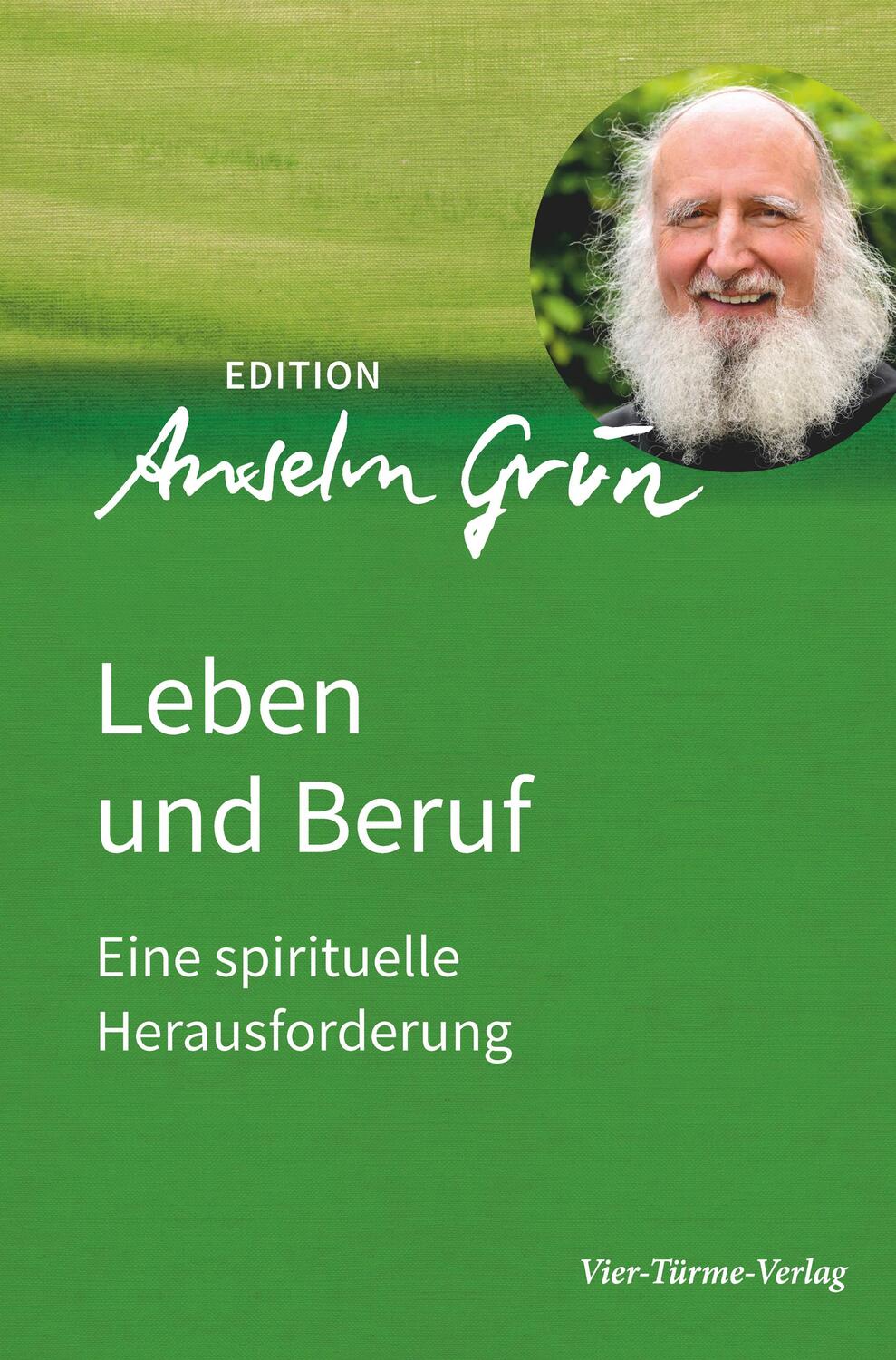Cover: 9783736590021 | Leben und Beruf | Eine spirituelle Herausforderung | Anselm Grün