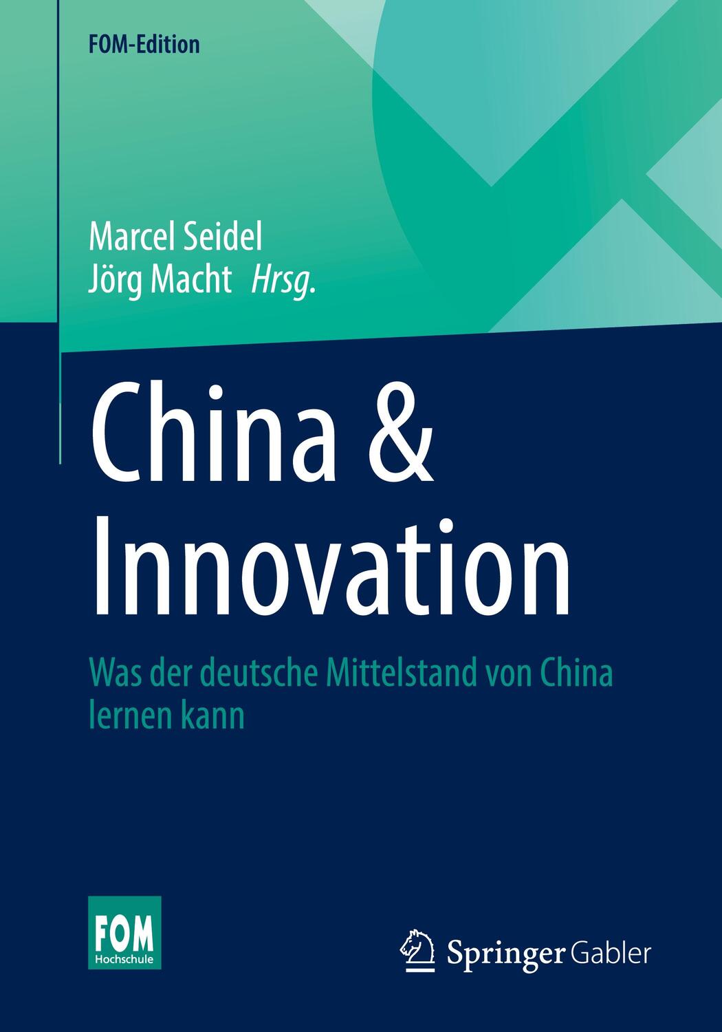 Cover: 9783658404390 | China &amp; Innovation | Jörg Macht (u. a.) | Taschenbuch | FOM-Edition
