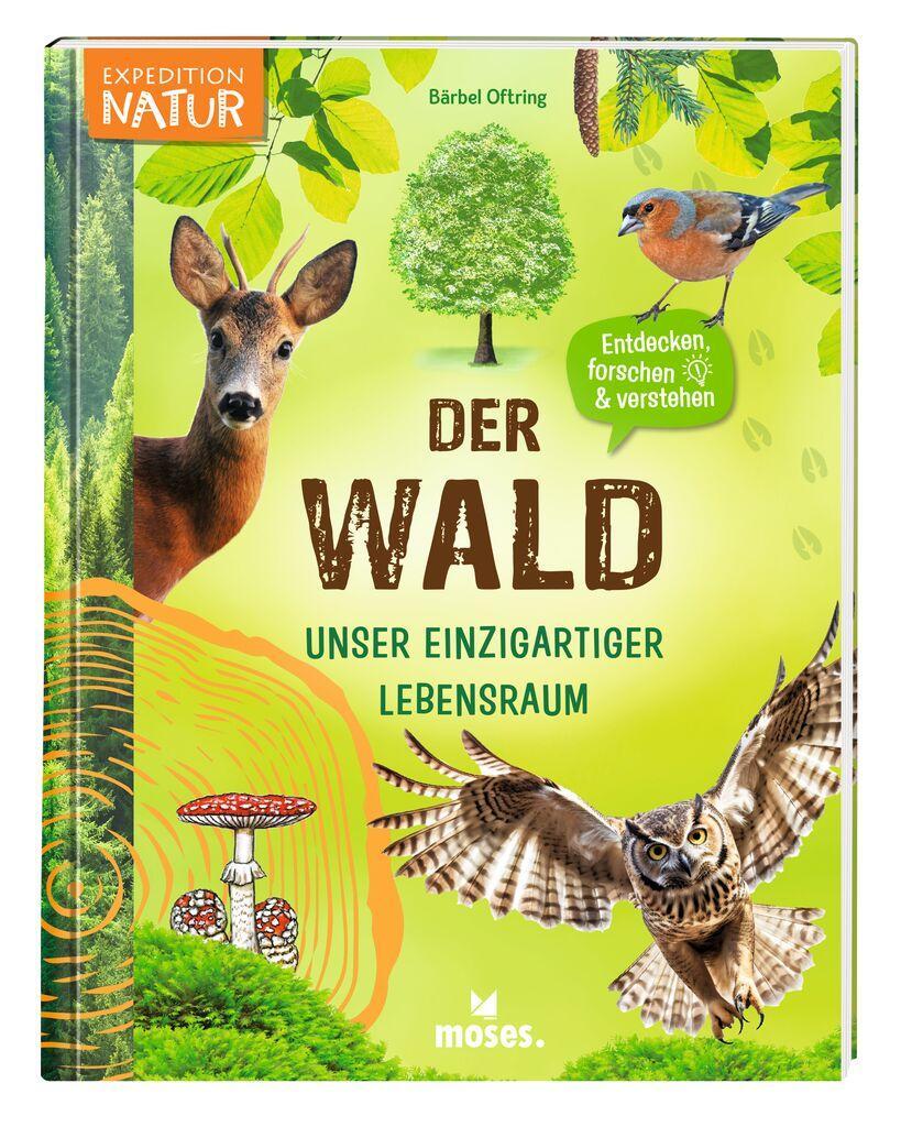 Cover: 9783964553096 | Der Wald | Unser einzigartiger Lebensraum | Bärbel Oftring | Buch