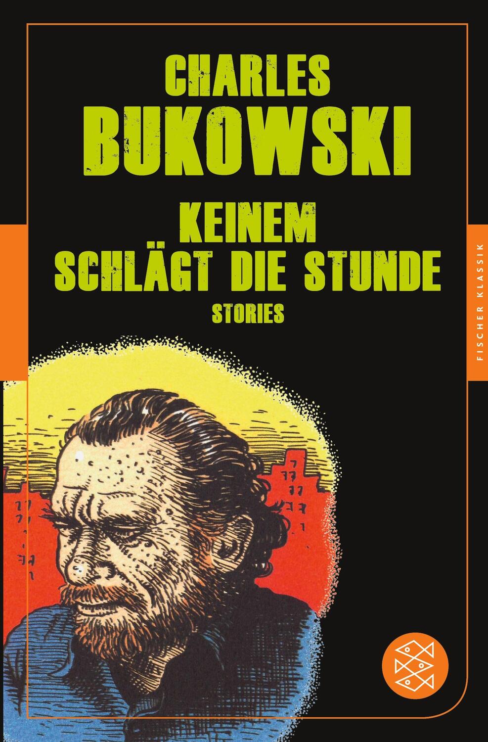 Cover: 9783596906444 | Keinem schlägt die Stunde | Stories (Fischer Klassik) | Bukowski