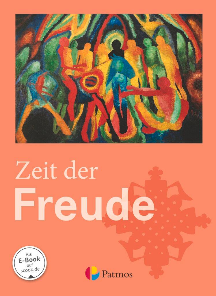 Cover: 9783762704560 | Religion Sekundarstufe I Zeit der Freude. Schülerbuch 5./6. Schuljahr