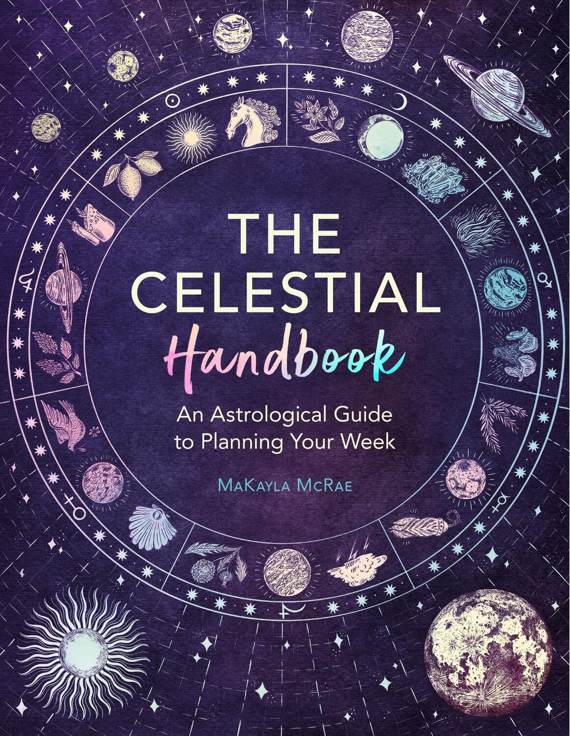 Cover: 9781789295504 | The Celestial Handbook | An Astrological Guide to Planning Your Week
