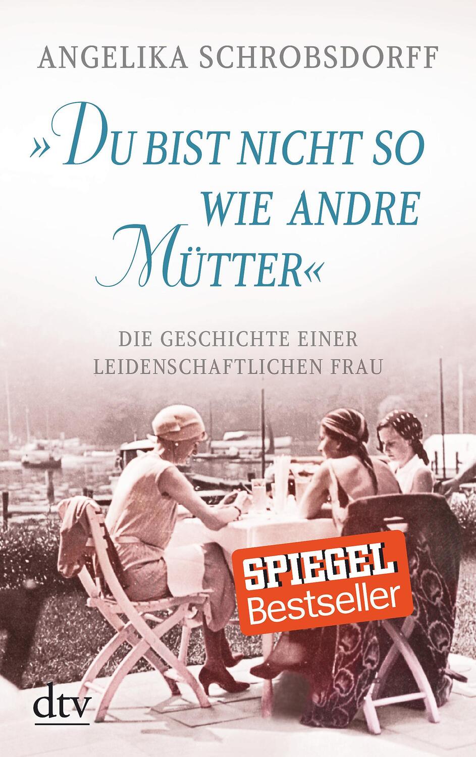 Cover: 9783423216579 | "Du bist nicht so wie andre Mütter" | Angelika Schrobsdorff | Buch