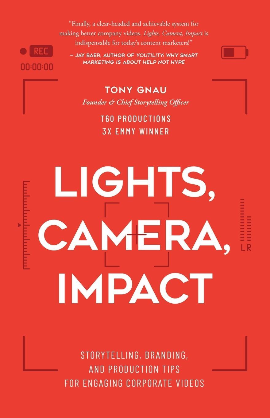Cover: 9798986420103 | Lights, Camera, Impact | Tony Gnau | Taschenbuch | Paperback | 2022