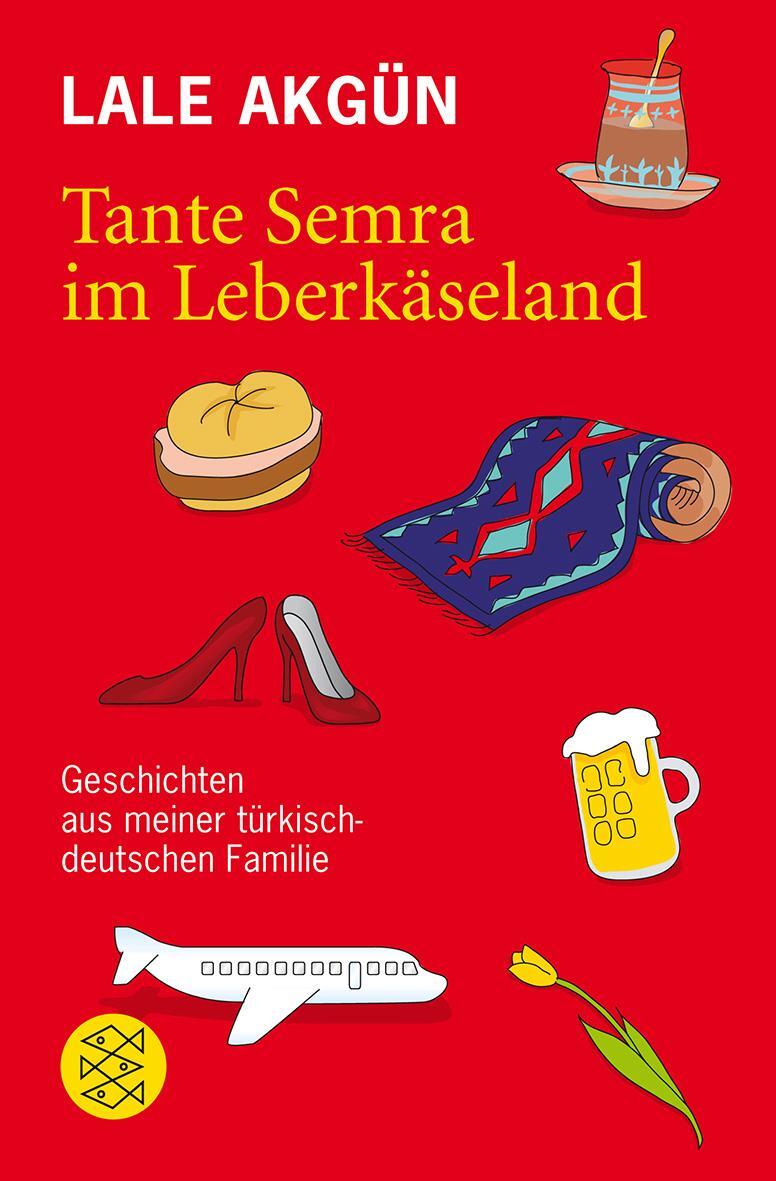 Cover: 9783596181230 | Tante Semra im Leberkäseland | Lale Akgün | Taschenbuch | Deutsch