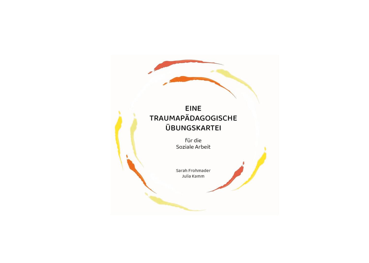 Cover: 9783753472058 | Eine traumapädagogische Übungskartei | für die Soziale Arbeit | Buch