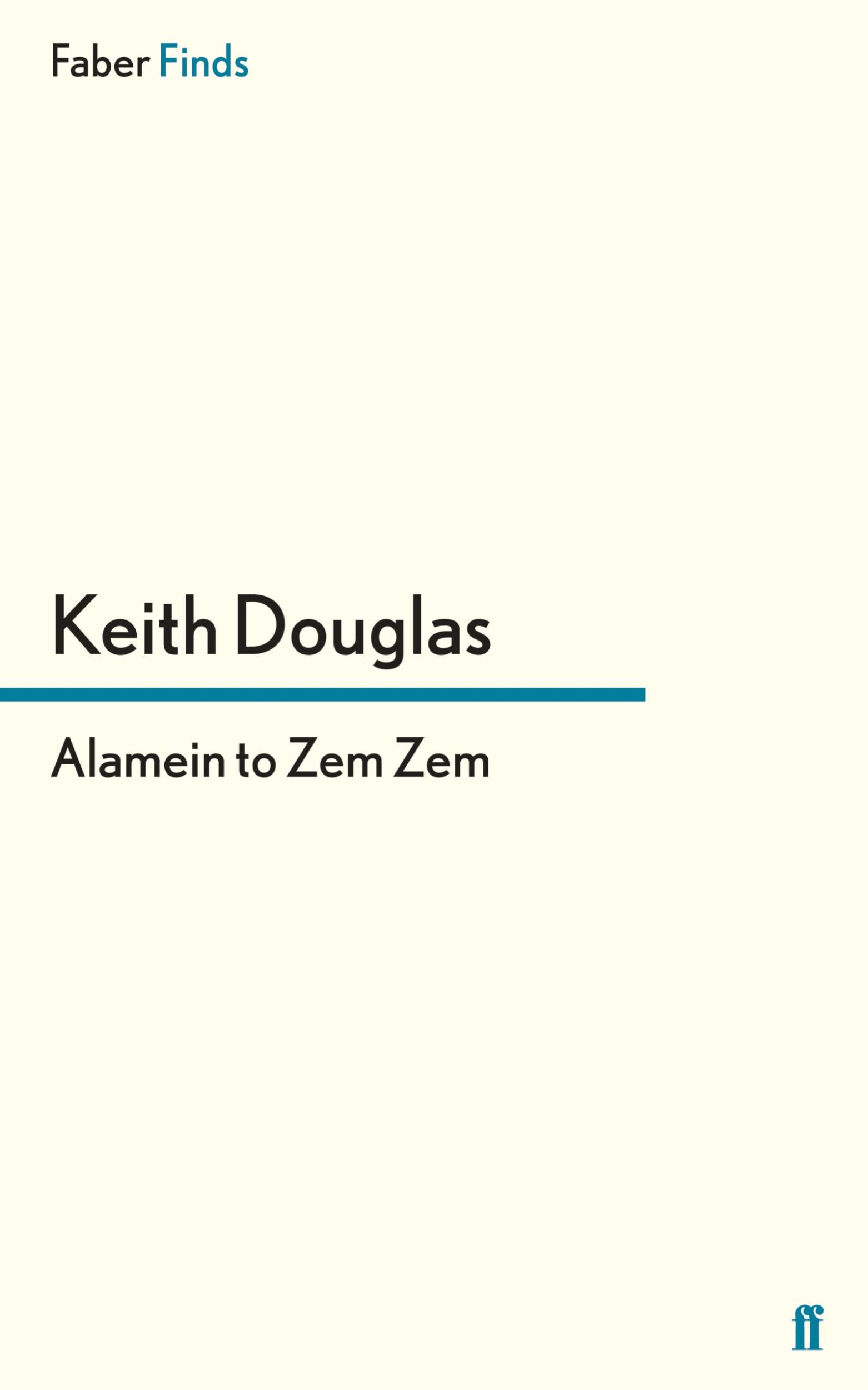 Cover: 9780571315369 | Alamein to Zem Zem | Keith Douglas | Taschenbuch | Paperback | 172 S.