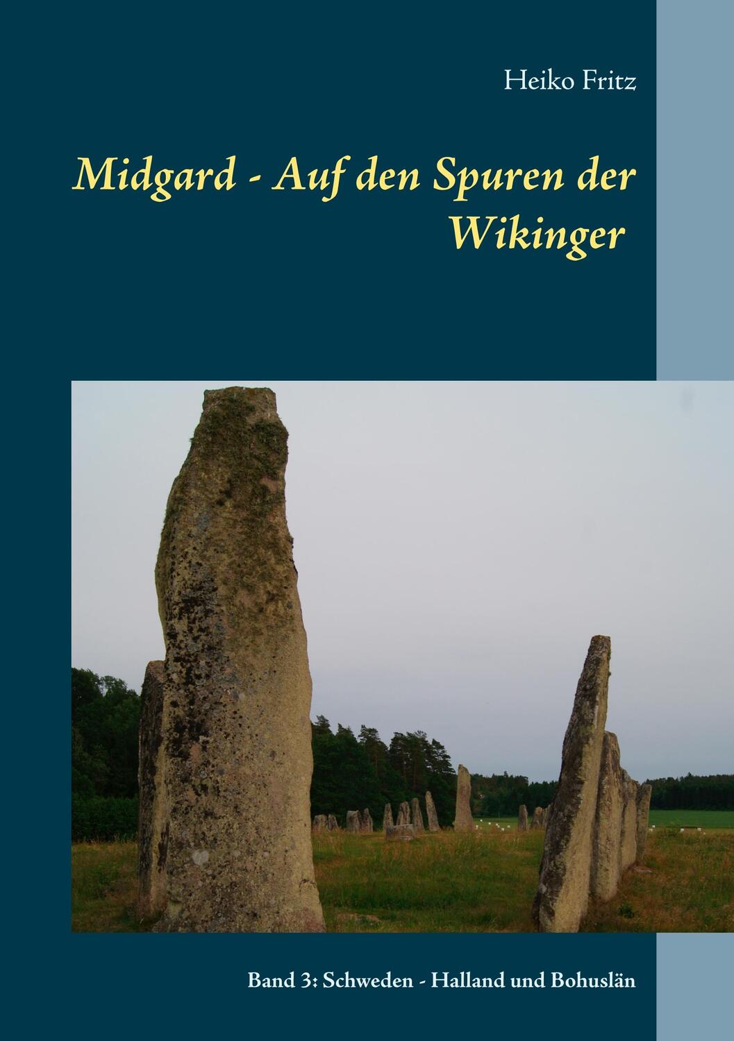 Cover: 9783751919876 | Midgard - Auf den Spuren der Wikinger | Heiko Fritz | Taschenbuch