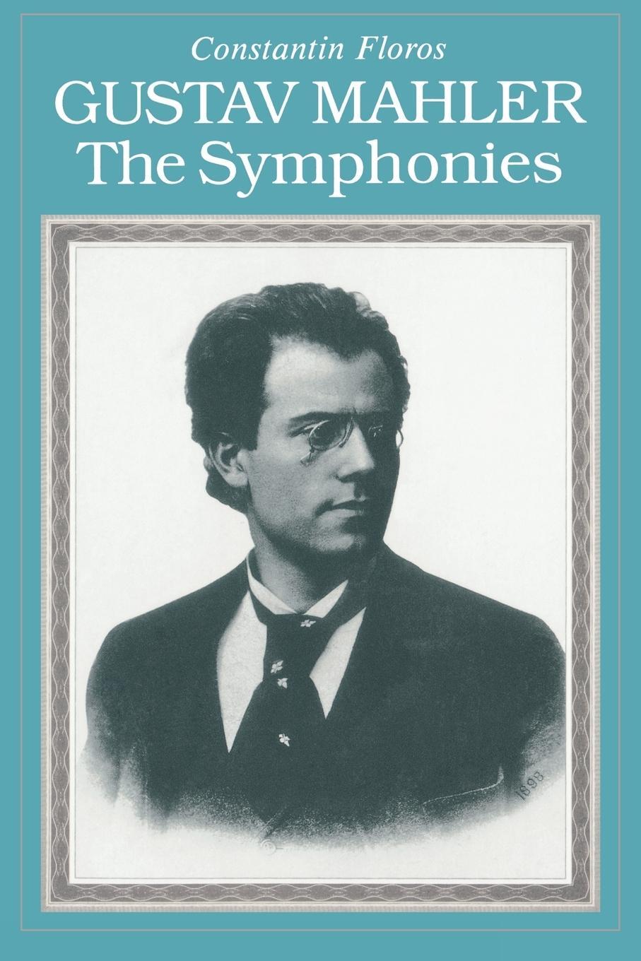 Cover: 9781574670257 | Gustav Mahler | The Symphonies | Constantin Floros | Taschenbuch