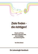 Cover: 9783034401906 | Ziele finden - die richtigen ! | Silvia Steiner | Taschenbuch | 168 S.