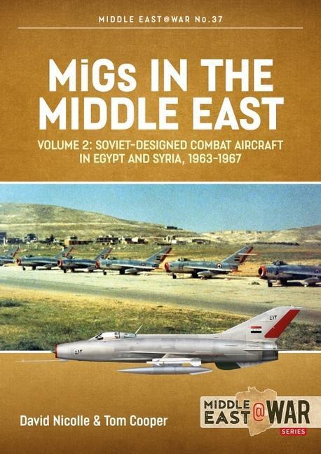 Cover: 9781914059360 | Migs in the Middle East, Volume 2 | The Second Decade, 1967-1975