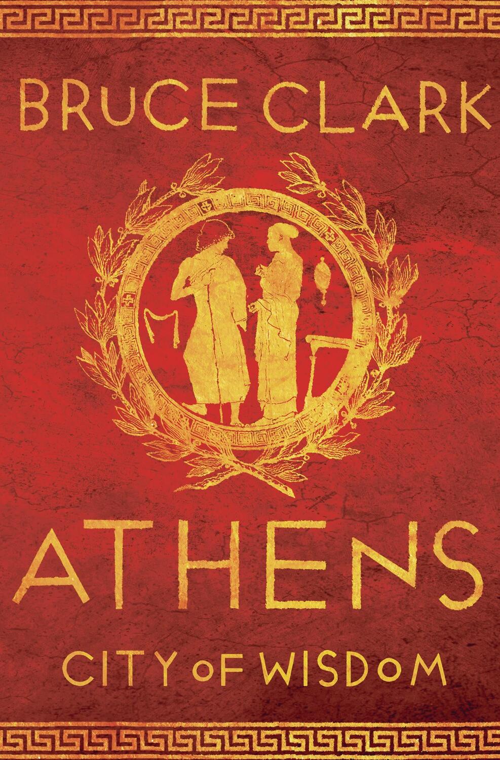 Cover: 9781788548168 | Athens | City of Wisdom | Bruce Clark | Taschenbuch | Englisch | 2022