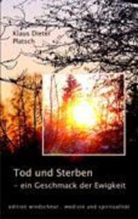 Cover: 9783000127571 | Tod und Sterben - ein Geschmack der Ewigkeit | Klaus Dieter Platsch
