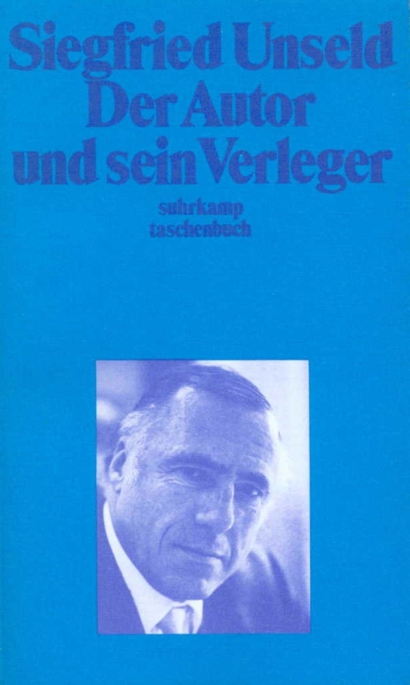 Cover: 9783518377048 | Der Autor und sein Verleger | Siegfried Unseld | Taschenbuch | 2005