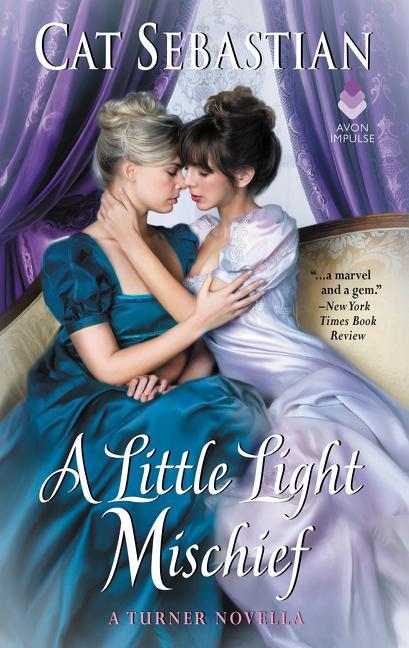 Cover: 9780062951045 | A Little Light Mischief | A Turner Novella | Cat Sebastian | Buch