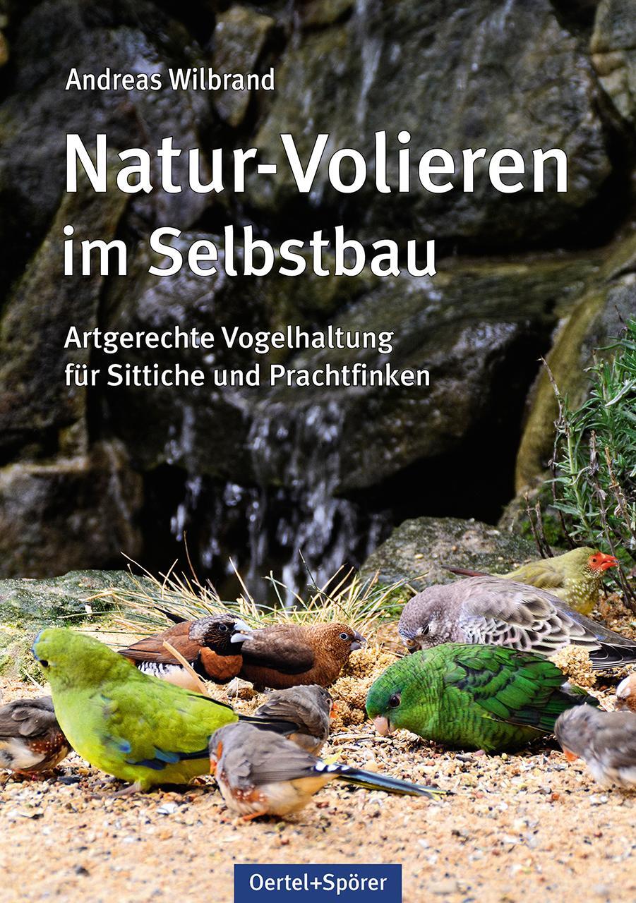 Cover: 9783886275687 | Natur-Volieren im Selbstbau | Andreas Wilbrand | Buch | Deutsch | 2015