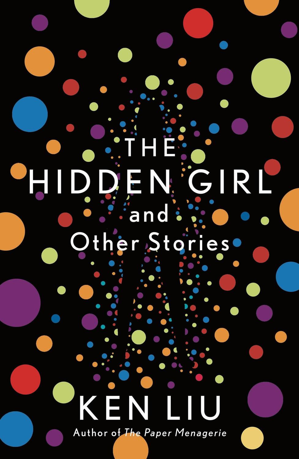 Cover: 9781838932060 | The Hidden Girl and Other Stories | Ken Liu | Taschenbuch | X | 2021