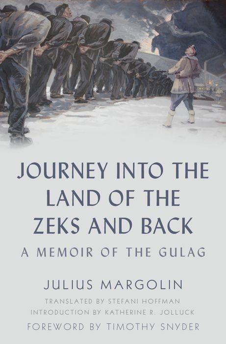 Cover: 9780197502143 | Journey Into the Land of the Zeks and Back | A Memoir of the Gulag