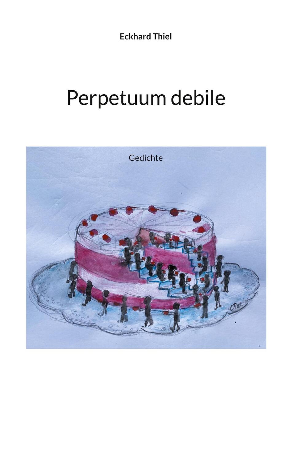 Cover: 9783757863111 | Perpetuum debile | Gedichte | Eckhard Thiel | Taschenbuch | Paperback