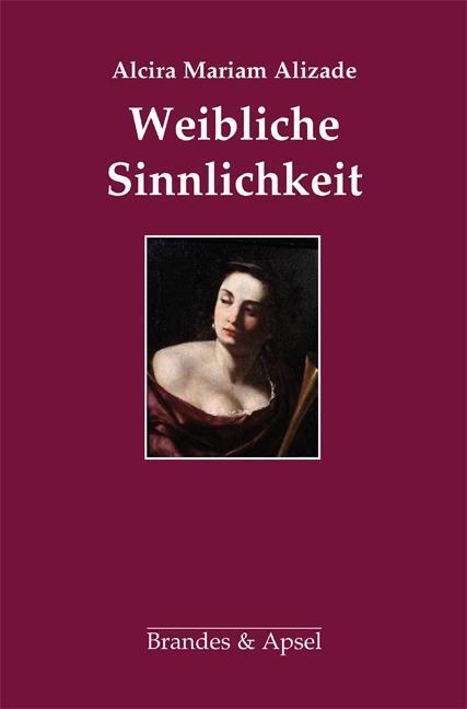 Cover: 9783955580674 | Weibliche Sinnlichkeit | Alcira Mariam Alizade | Taschenbuch | 244 S.