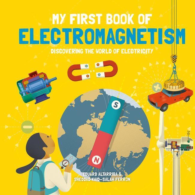 Cover: 9781787081246 | My First Book of Electromagnetism | Eduard Altarriba | Buch | Englisch