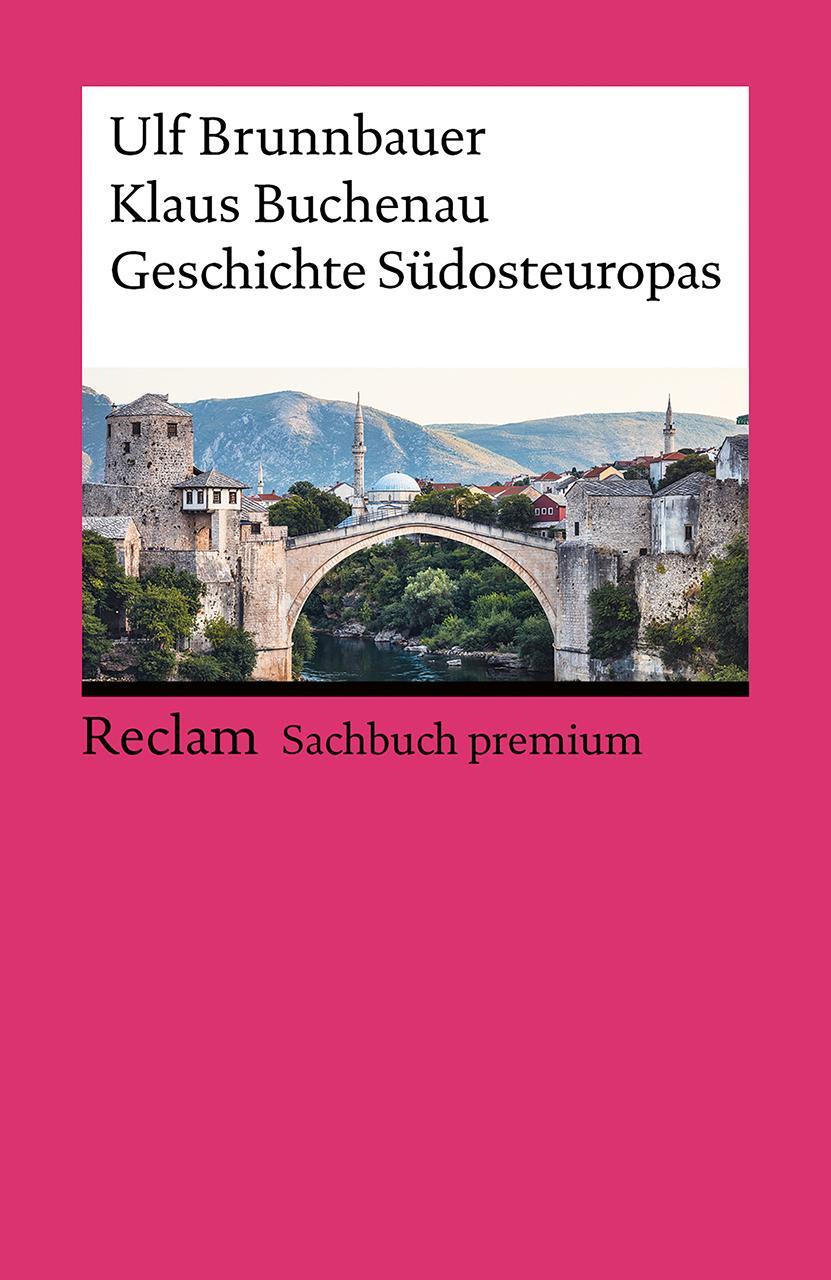 Cover: 9783150144039 | Geschichte Südosteuropas | Ulf Brunnbauer (u. a.) | Taschenbuch | 2023