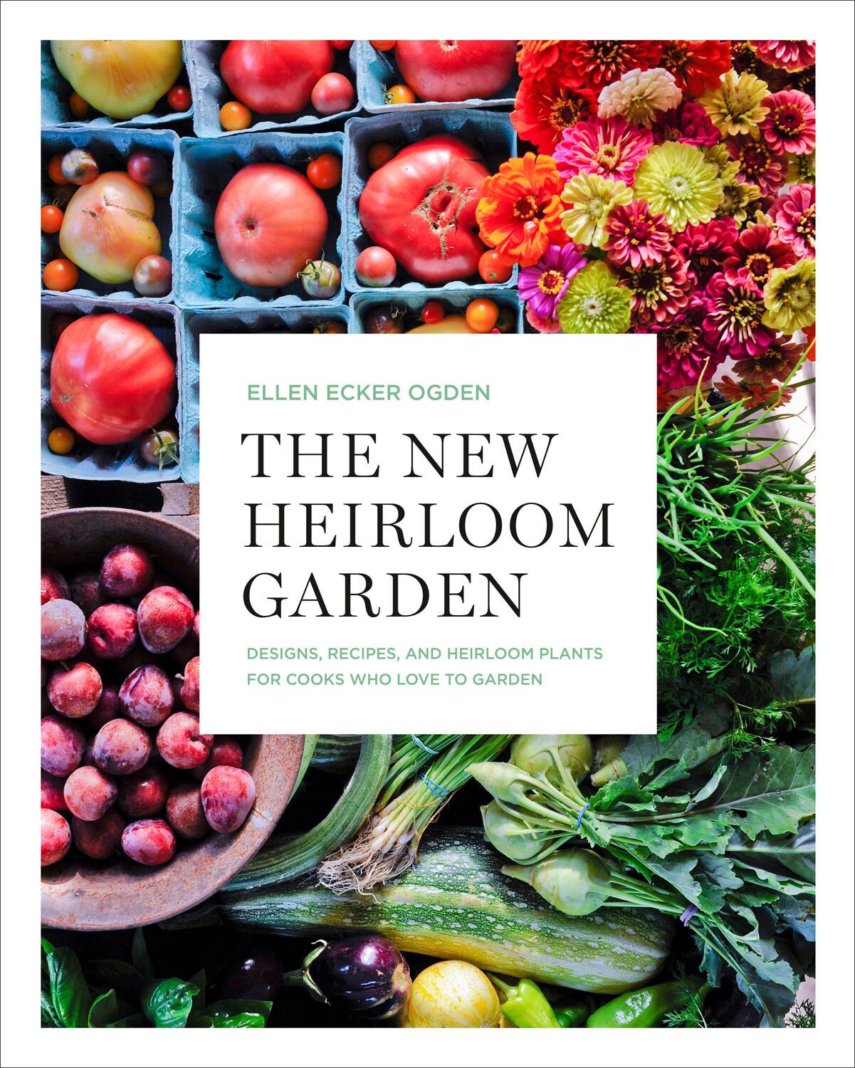 Cover: 9781635650839 | The New Heirloom Garden | Ellen Ecker Ogden | Taschenbuch | Englisch
