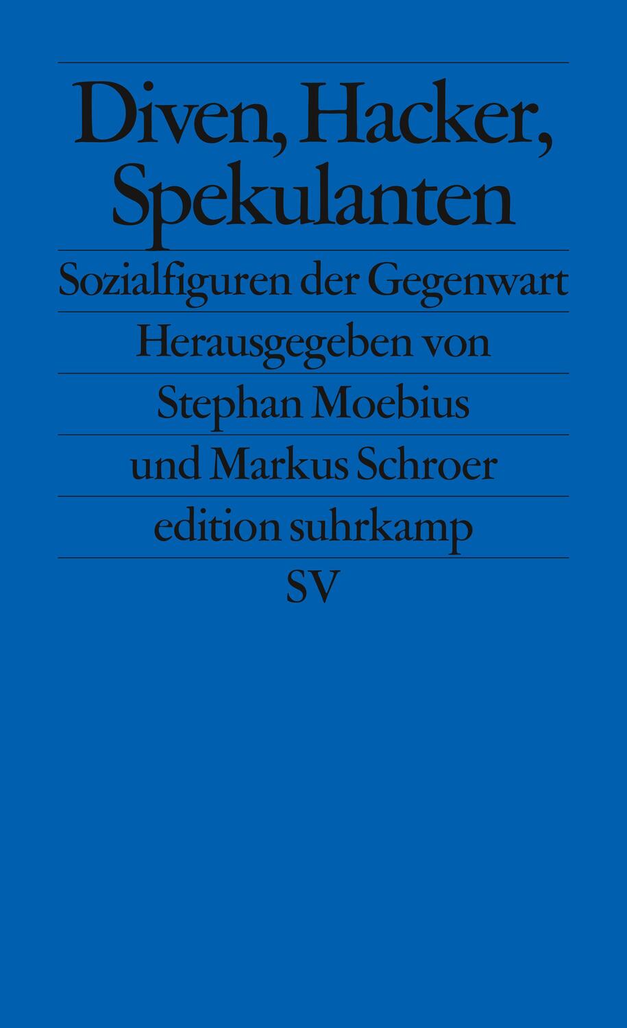 Cover: 9783518125731 | Diven, Hacker, Spekulanten | Sozialtypen der Gegenwart | Taschenbuch