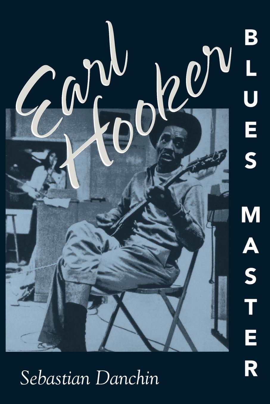 Cover: 9781578063079 | Earl Hooker, Blues Master | Sebastian Danchin | Taschenbuch | Englisch