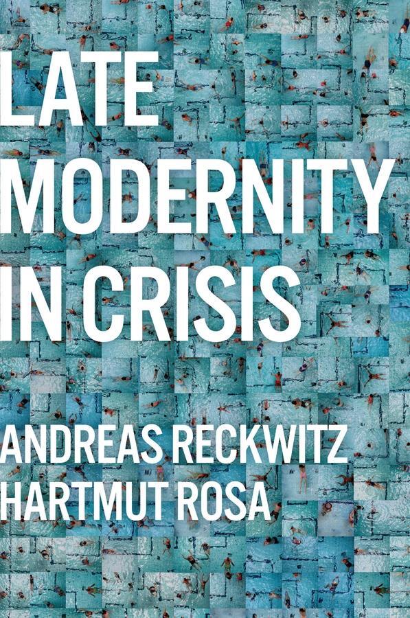 Cover: 9781509556304 | Late Modernity in Crisis | Why We Need a Theory of Society | Buch