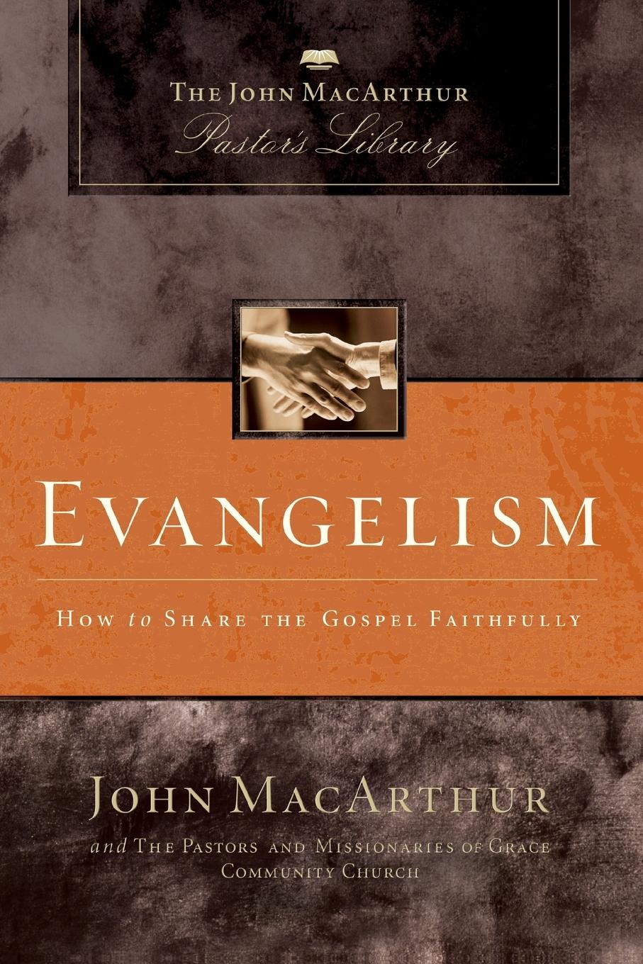 Cover: 9780310136699 | Evangelism | How to Share the Gospel Faithfully | Macarthur (u. a.)