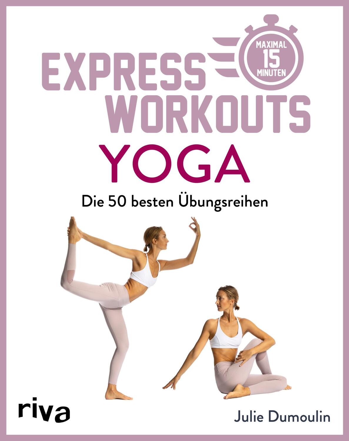 Cover: 9783742314598 | Express-Workouts - Yoga | Julie Dumoulin | Taschenbuch | Deutsch