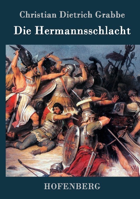 Cover: 9783843074414 | Die Hermannsschlacht | Christian Dietrich Grabbe | Buch | 68 S. | 2015