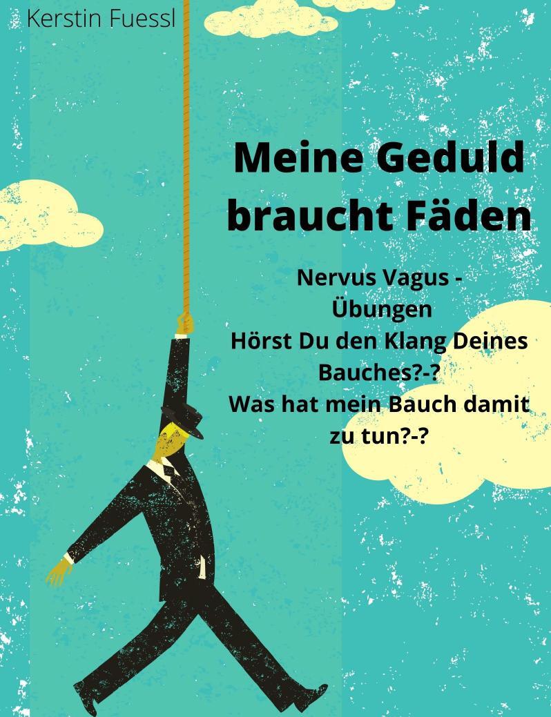 Cover: 9783991254249 | Meine Geduld braucht Fäden | Kerstin Fuessl | Taschenbuch | Deutsch