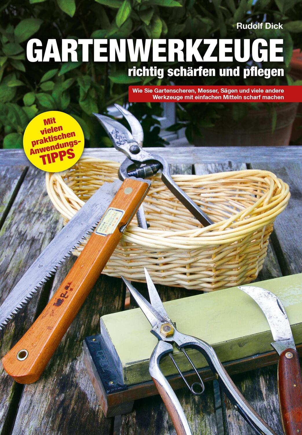 Cover: 9783938711736 | Gartenwerkzeuge richtig schärfen und pflegen | Rudolf Dick | Buch