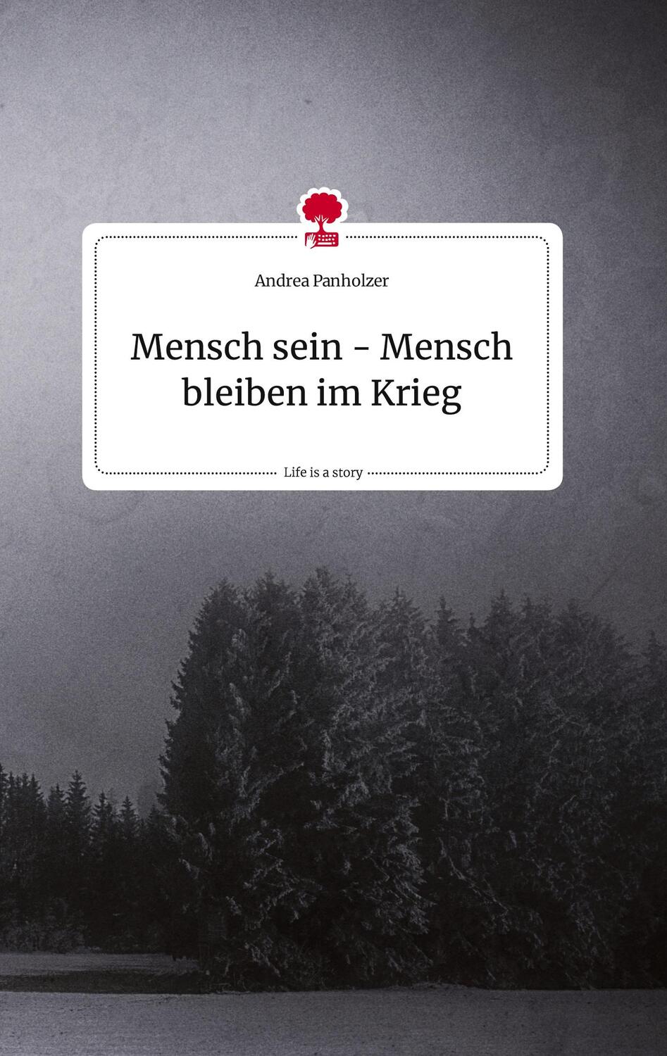 Cover: 9783710808487 | Mensch sein - Mensch bleiben im Krieg. Life is a Story - story.one