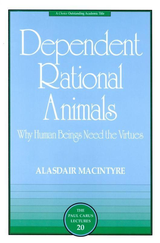 Cover: 9780812694529 | Dependent Rational Animals | Why Human Beings Need the Virtues | Buch