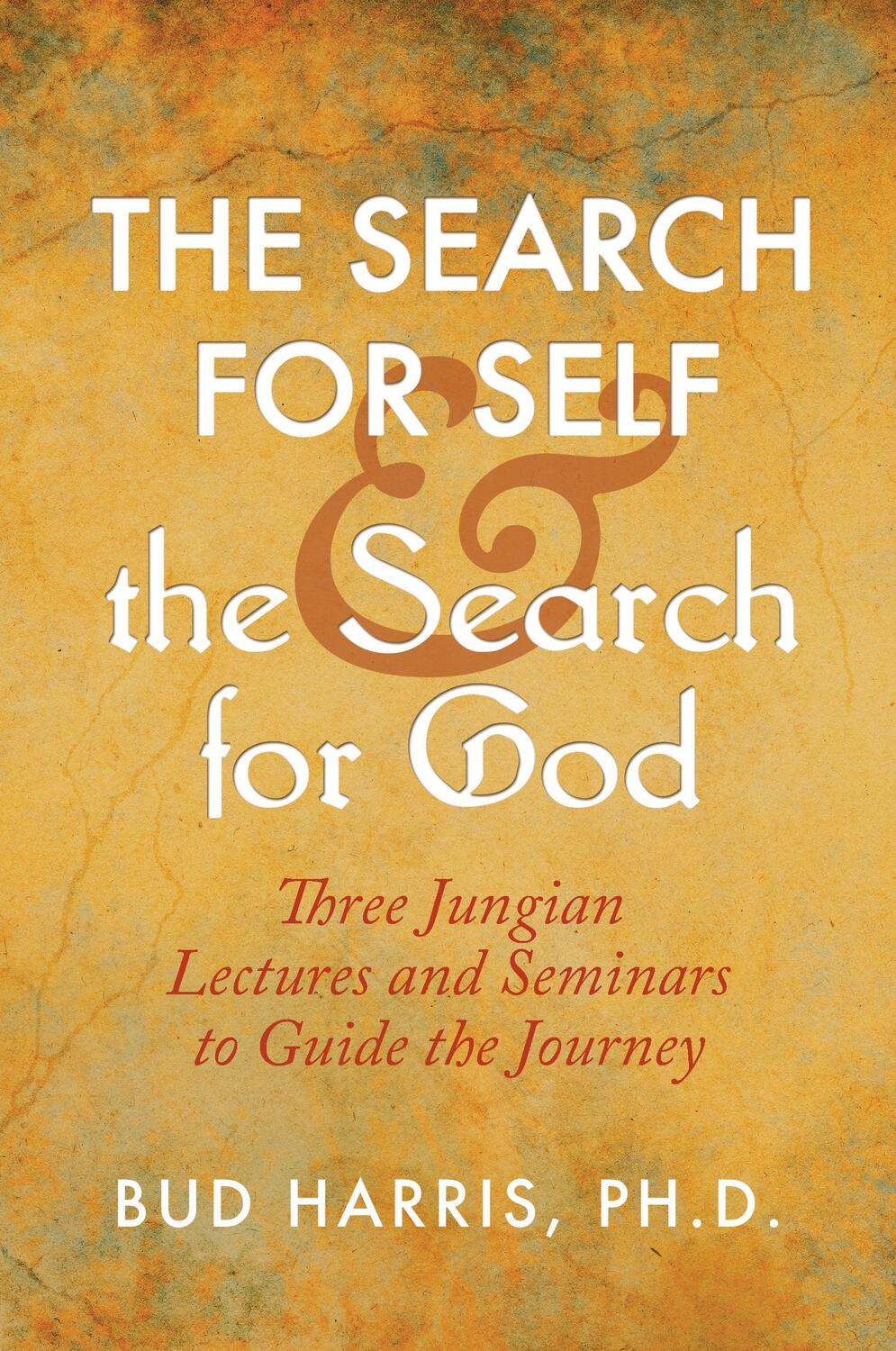 Cover: 9780692476710 | The Search for Self and the Search for God | Ph. D. Bud Harris | Buch