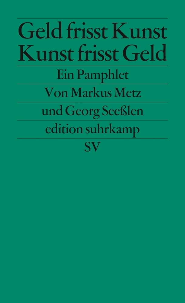 Cover: 9783518126752 | Geld frisst Kunst - Kunst frisst Geld | Ein Pamphlet | Seeßlen (u. a.)